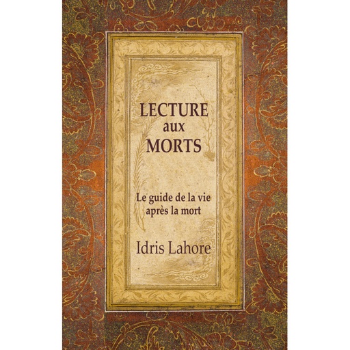 Z LECTURE AUX MORTS - Le guide de la vie après la mort  I. LAHORE - ED ECCE (ancienne édition)